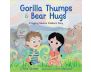 Gorilla Thumps and Bear Hugs