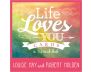 Life Loves You Cards