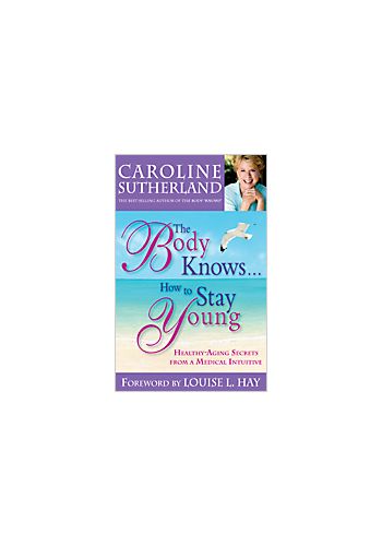 The Body Knows...How to Stay Young view 1