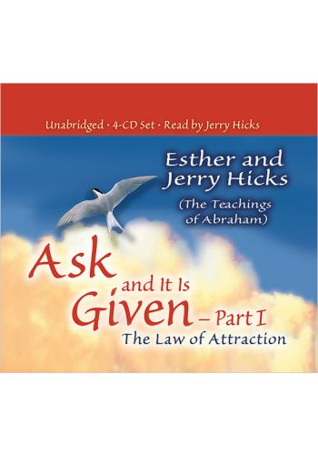 Ask and It Is Given: The Law of Attraction view 1
