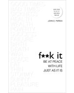 F**k It: Be at Peace with Life