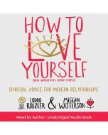 How to Love Yourself (and Sometimes Other People)