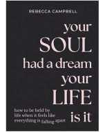 Your Soul Had a Dream, Your Life Is It