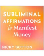 Subliminal Affirmations to Manifest Money