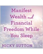 Manifest Wealth & Financial Freedom While You Sleep