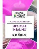 Playing the Matrix for Health & Healing Online Course