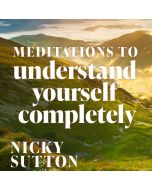 Meditations to Understand Yourself Completely