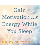 Gain Motivation and Energy While You Sleep