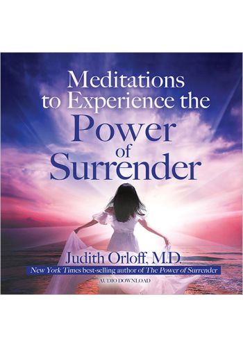 Meditations to Experience the Power of Surrender