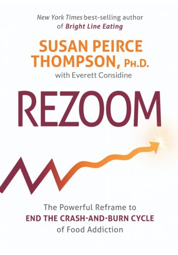 Rezoom
The Powerful Reframe to End the Crash-and-Burn Cycle of Food Addiction