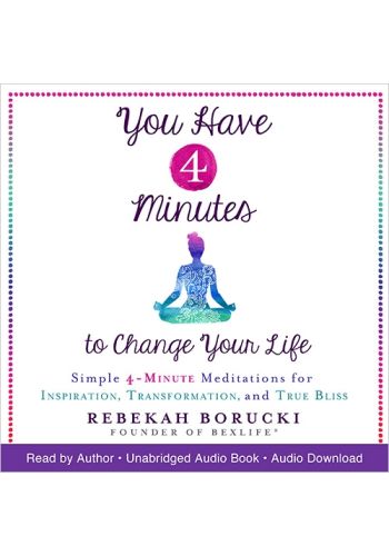 You Have 4 Minutes to Change Your Life