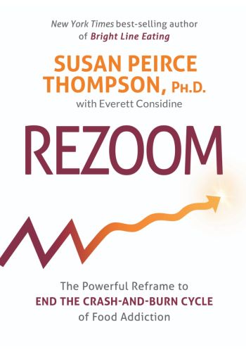 Rezoom
The Powerful Reframe to End the Crash-and-Burn Cycle of Food Addiction