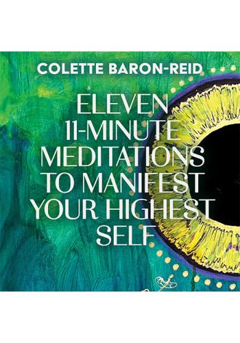 Eleven 11-Minute Meditations to Manifest Your Highest Self