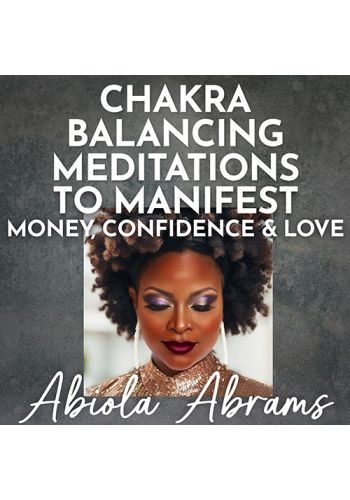 Chakra Balancing Meditations to Manifest Money, Confidence & Love