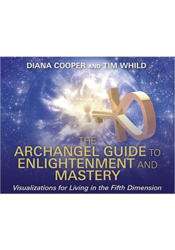 The Archangel Guide to Enlightenment and Mastery