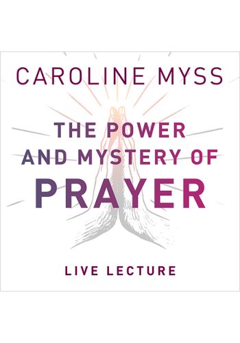 The Power and Mystery of Prayer