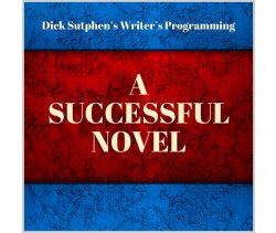 Writer’s Programming: A Successful Novel by Dick Sutphen