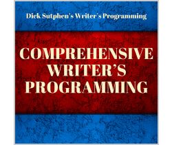 Writer’s Programming: Comprehensive Writer’s Programming by Dick Sutphen