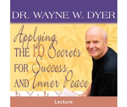 Applying The 10 Secrets For Success And Inner Peace