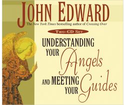 Understanding Your Angels and Meeting Your Guides