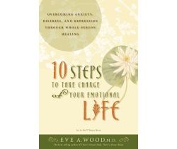 10 Steps To Take Charge of Your Emotional Life