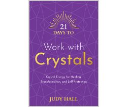 21 Days to Work with Crystals eBook