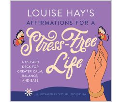 Louise Hay's Affirmations for a Stress-Free Life