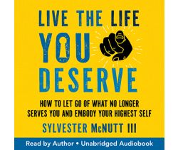 Live the Life You Deserve