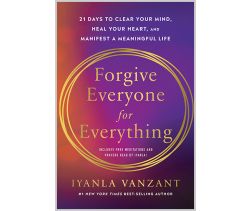 Forgive Everyone for Everything