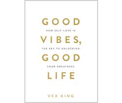 Good Vibes, Good Life