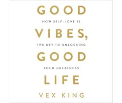 Good Vibes, Good Life 