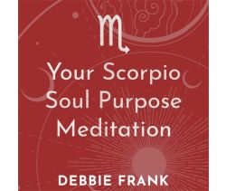 Your Scorpio Soul Purpose Meditation