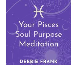 Your Pisces Soul Purpose Meditation