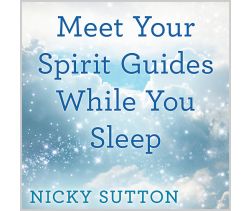 Meet Your Spirit Guides While You Sleep