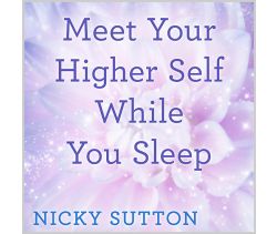 Meet Your Higher Self While You Sleep