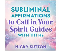 Subliminal Affirmations to Call in Your Spirit Guides with 1111 Hz