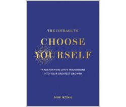 The Courage to Choose Yourself