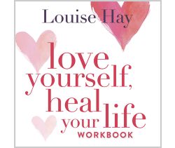 Love Yourself, Heal Your Life Workbook