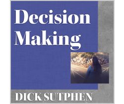 Decision Making by Dick Sutphen