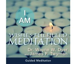 I AM Wishes Fulfilled Meditation