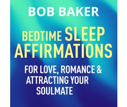 Bedtime Sleep Affirmations for Love, Romance & Attracting Your Soulmate