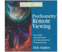 Psychic Series: Psychometry/Remote Viewing by Dick Sutphen