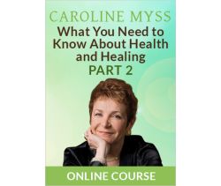 What You Need to Know About Health and Healing Online Course - Part 2