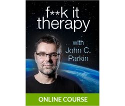 F**k It Therapy Online Course: The Profane Way to Profound Happiness!