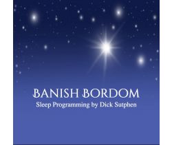 Banish Boredom Sleep Programming