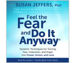 Feel the Fear and Do It Anyway