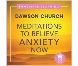 Meditations to Relieve Anxiety Now