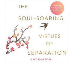 The Soul-Soaring Virtues of Separation