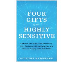 Four Gifts of the Highly Sensitive