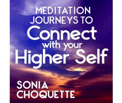 Meditation Journeys to Connect with Your Higher Self